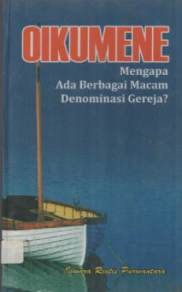 Image of Oikumene: Mengapa Ada Berbagai Macam Denominasi Gereja?