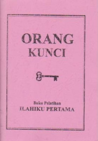 Image of Orang Kunci;Buku Pelatihan, Ilahiku Pertama