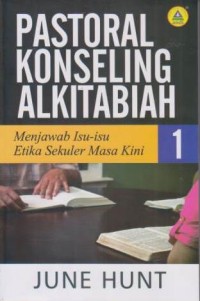 Image of Pastoral Konseling Alkitabiah Jilid 1; Menjawab Isu-isu Etika Sekuler Masa Kini