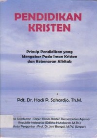 Image of Pendidikan Kristen; Prinsip Pendidikan yang Mengakar Pada Iman Kristen dan Kebenaran Alkitab