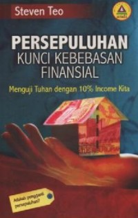 Image of Persepuluhan Kunci Kebebasan Finansial ; Menguji Tuhan dengan 10% Income Kita