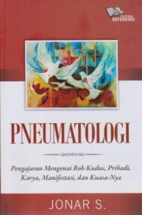 Image of Pneumatologi: Pengajaran Mengenai Roh Kudus, Pribadi, Karya, Manifestasi, dan Kuasa-Nya