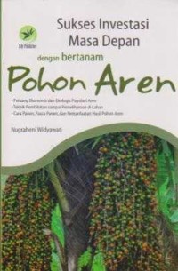 Image of Sukses Investasi Masa Depan dengan Bertanam Pohon Aren