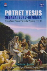 Image of Potret Yesus sebagai Guru Gembala ; Pendekatan naratif terhadap Yohanes 10:1-21