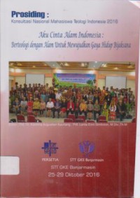 Image of Prosiding : Konsultasi Nasional Mahasiswa Teologi Indonesia 2016 ; Aku cinta alam Indonesia