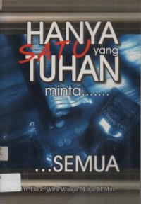 Image of Hanya Satu Yang Tuhan Minta.......Semua