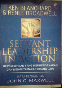 Image of Servant Leadership in Action ; Kepemimpinan yg memberdayakan & mengutamakan orang lain