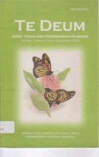 Image of TE DEUM, Volume 1 Nomor 3 (Juli-Desember 2013) Jurnal Teologi dan Pengembangan Pelayanan STT SAPPI