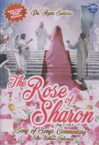 Image of The Rose of Sharon, Song of Songs Commentary, Song 2 : 1 & 4. ( Edisi Bahasa Indonesia )