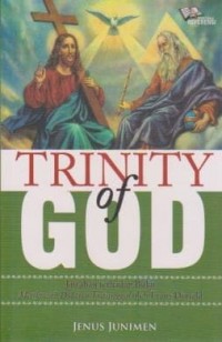 Image of Trinity Of God: Jawaban Terhadap Buku Menjawab Doktrin Tritunggal oleh Frans Donald