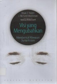 Image of Visi yang Mengubahkan; Membentuk Wawasan Dunia Kristen